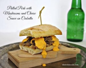Pulled Pork, Sherried Mushrooms and Cheese Sauce on Ciabatta
